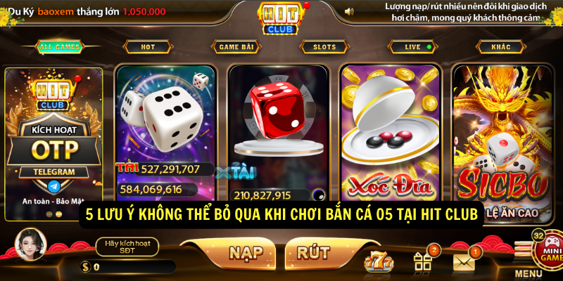 5 lưu ý không thể bỏ qua khi chơi bắn cá 05 tại hit club 5 lưu ý không thể bỏ qua khi chơi bắn cá 05 tại hit club